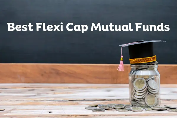 Best Flexi Cap Mutual Fund