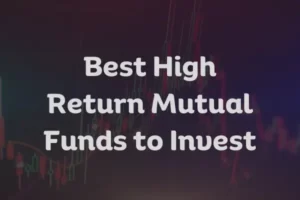 Best High Return Mutual Funds