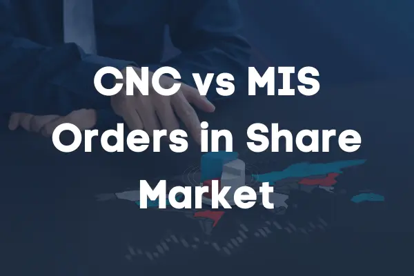CNC vs MIS Orders